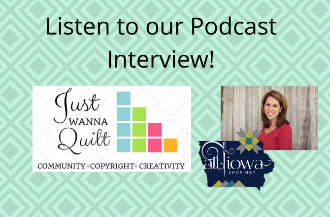 Just Wanna Quilt Podcast Interview